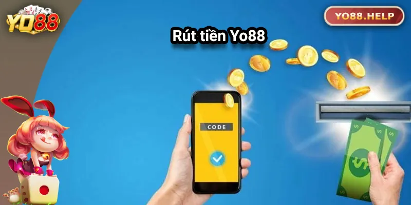 Cách Rút Tiền Yo88 An Toàn Và Nhanh Chóng Cho Người Chơi