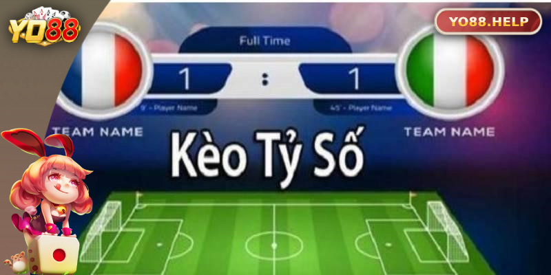 Giới thiệu các loại kèo tỷ số phổ biến