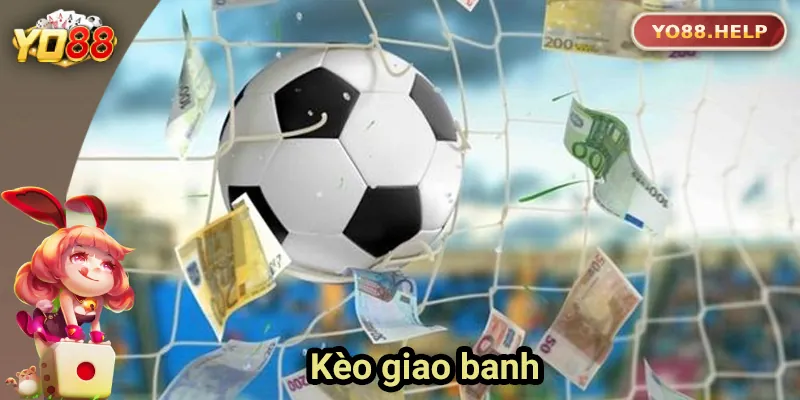 Hướng Dẫn Đọc Kèo Giao Banh Chuẩn Tại Yo88 Cho Người Mới