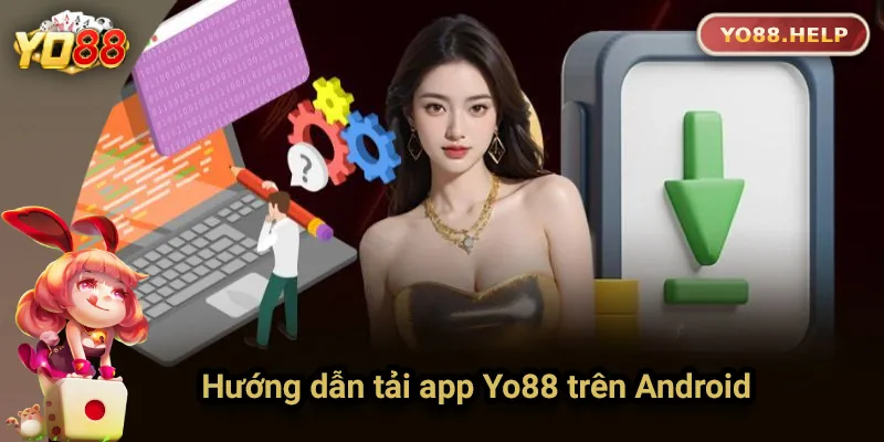 Hướng dẫn tải app Yo88 trên Android