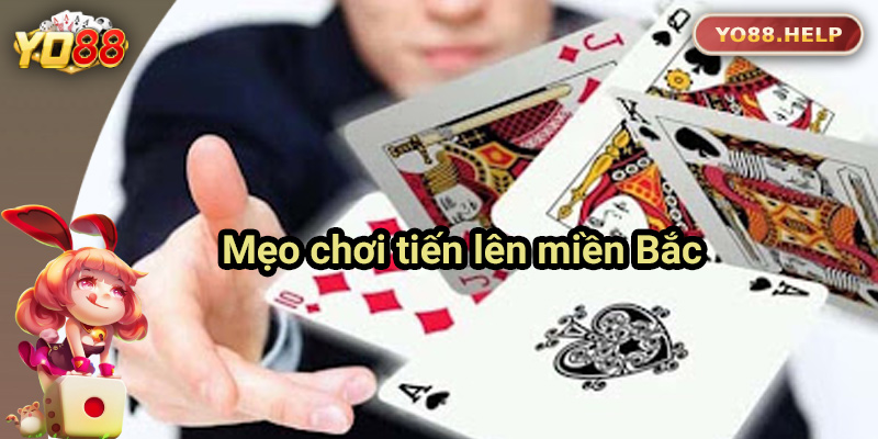 Những mẹo chơi bài Tiến Lên Miền Bắc dễ thắng