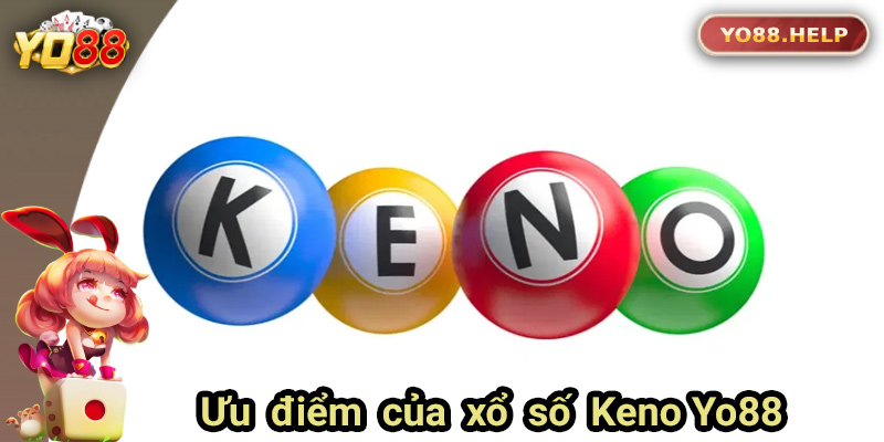 Ưu điểm vượt trội của xổ số Keno tại Yo88