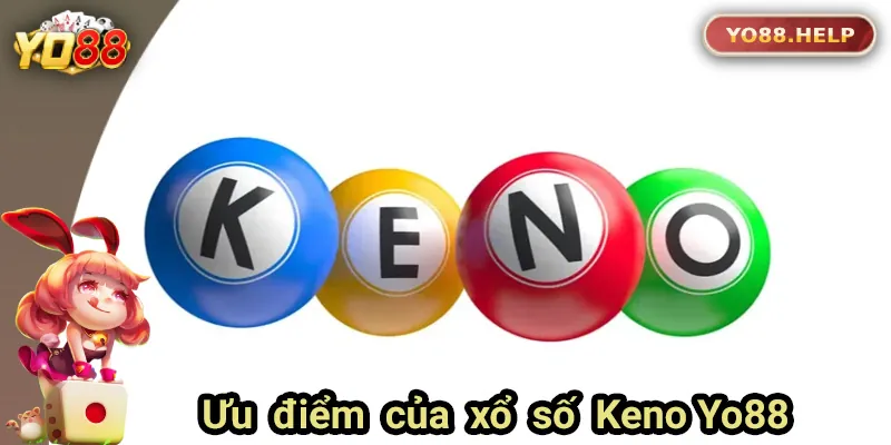 Ưu điểm vượt trội của xổ số Keno tại Yo88
